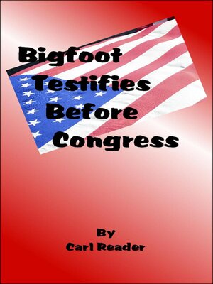 cover image of Bigfoot Testifies Before Congress